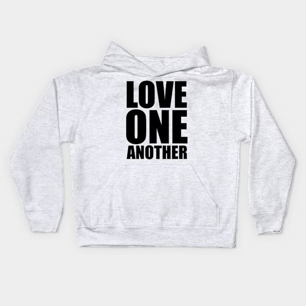 John 13:34 Love One Another Large Typography Kids Hoodie by BubbleMench